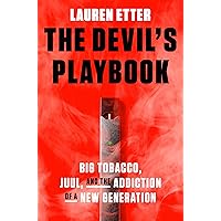 The Devil's Playbook: Big Tobacco, Juul, and the Addiction of a New Generation The Devil's Playbook: Big Tobacco, Juul, and the Addiction of a New Generation Hardcover Kindle Audible Audiobook Paperback