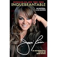 Inquebrantable: Mi Historia, A Mi Manera (Atria Espanol) (Spanish Edition) Inquebrantable: Mi Historia, A Mi Manera (Atria Espanol) (Spanish Edition) Paperback Kindle Hardcover