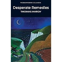 Desperate Remedies (Wordsworth Classics) Desperate Remedies (Wordsworth Classics) Paperback