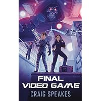 Final Video Game: Saving the world from AI gone rogue. (Sci-fi adventure for humans aged 9-109)