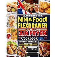 Culinary Versatility: The Ninja Foodi FlexDrawer Dual Zone Air Fryer Cookbook: Creative Recipes for Dual-Zone Cooking Bliss. Culinary Versatility: The Ninja Foodi FlexDrawer Dual Zone Air Fryer Cookbook: Creative Recipes for Dual-Zone Cooking Bliss. Kindle Paperback