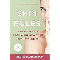 Skin Rules: Trade Secrets from a Top New York Dermatologist Skin Rules: Trade Secrets from a Top New York Dermatologist Kindle Paperback Hardcover