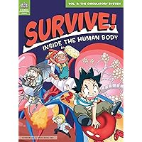 Survive! Inside the Human Body, Vol. 2: The Circulatory System Survive! Inside the Human Body, Vol. 2: The Circulatory System Paperback