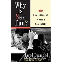 Why Is Sex Fun?: The Evolution of Human Sexuality (Science Masters) Why Is Sex Fun?: The Evolution of Human Sexuality (Science Masters) Kindle Paperback Audible Audiobook Hardcover Audio CD