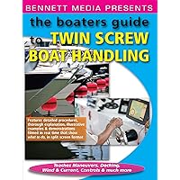 The Boaters Guide to Twin Screw Boat Handling - Lean Maneuvers, Docking, Wind & Current, Controls & More