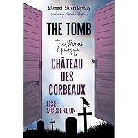The Tomb: a bonus epilogue to Château des Corbeaux (Bennett Sisters Mysteries) The Tomb: a bonus epilogue to Château des Corbeaux (Bennett Sisters Mysteries) Kindle Audible Audiobook