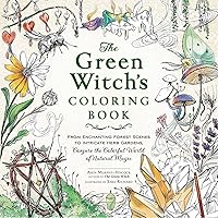The Green Witch's Coloring Book: From Enchanting Forest Scenes to Intricate Herb Gardens, Conjure the Colorful World of Natural Magic (Green Witch Witchcraft Series) The Green Witch's Coloring Book: From Enchanting Forest Scenes to Intricate Herb Gardens, Conjure the Colorful World of Natural Magic (Green Witch Witchcraft Series) Paperback