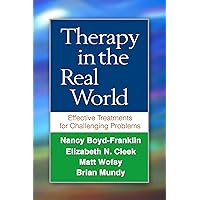 Therapy in the Real World: Effective Treatments for Challenging Problems Therapy in the Real World: Effective Treatments for Challenging Problems Paperback eTextbook Hardcover