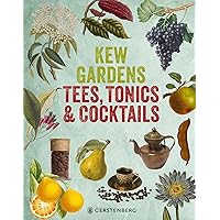 Kew Gardens - Tees, Tonics & Cocktails: Powerdrinks mit Pflanzen aus aller Welt