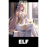 Elf (Futa Monster Girls Book 12) Elf (Futa Monster Girls Book 12) Kindle