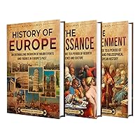 European History: An Enthralling Guide to the Story of Europe, the Renaissance, and the Enlightenment (Exploring the Past) European History: An Enthralling Guide to the Story of Europe, the Renaissance, and the Enlightenment (Exploring the Past) Kindle Paperback