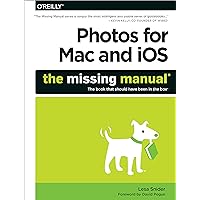 Photos for Mac and iOS: The Missing Manual Photos for Mac and iOS: The Missing Manual Paperback Kindle