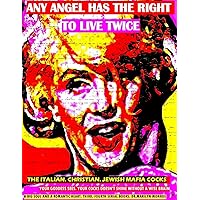 Any angel has the right to live twice: The Italian, Christian, Jewish mafia cocks. Your Goddess sees. Your cocks doesn't shine without: a wise brain, ... 3 and 4 serial books. Dr. Marilyn Monroe Any angel has the right to live twice: The Italian, Christian, Jewish mafia cocks. Your Goddess sees. Your cocks doesn't shine without: a wise brain, ... 3 and 4 serial books. Dr. Marilyn Monroe Paperback