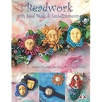 Beadwork with Seed Beads: Fabulous Bracelets, Necklaces, Brooches & More! Beadwork with Seed Beads: Fabulous Bracelets, Necklaces, Brooches & More! Paperback
