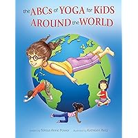 The ABCs of Yoga for Kids Around the World (the ABC s of YOGA for KiDS)
