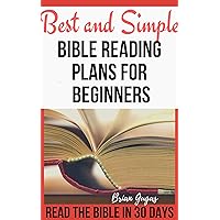 Best and Simple Bible Reading Plans for Beginners: Read the Bible In 30 Days Best and Simple Bible Reading Plans for Beginners: Read the Bible In 30 Days Kindle