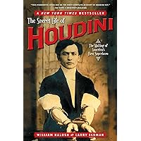 The Secret Life of Houdini: The Making of America's First Superhero The Secret Life of Houdini: The Making of America's First Superhero Paperback Audible Audiobook Kindle Hardcover Audio CD