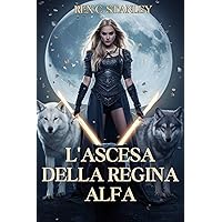 L'ascesa della Regina Alfa (Spanish Edition)