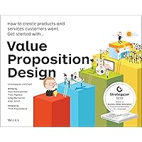 Value Proposition Design: How to Create Products and Services Customers Want (The Strategyzer Series) Value Proposition Design: How to Create Products and Services Customers Want (The Strategyzer Series) Paperback Kindle