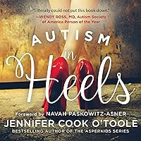 Autism in Heels: The Untold Story of a Female Life on the Spectrum Autism in Heels: The Untold Story of a Female Life on the Spectrum Audible Audiobook Hardcover Kindle Paperback Audio CD