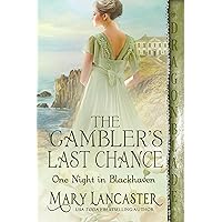 The Gambler’s Last Chance: Regency Historical Romance (One Night in Blackhaven Book 4) The Gambler’s Last Chance: Regency Historical Romance (One Night in Blackhaven Book 4) Kindle