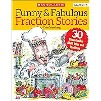 Funny & Fabulous Fraction Stories: 30 Reproducible Math Tales and Problems to Reinforce Important Fraction Skills Funny & Fabulous Fraction Stories: 30 Reproducible Math Tales and Problems to Reinforce Important Fraction Skills Paperback