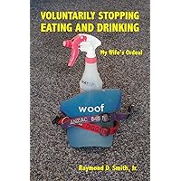 Voluntarily Stopping Eating and Drinking: My Wife's Ordeal Voluntarily Stopping Eating and Drinking: My Wife's Ordeal Paperback Kindle