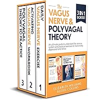 The Vagus Nerve & The Polyvagal Theory: 3 Books Collection, An ultimate guide to understanding the nervous system and practical exercises to treat anxiety, depression, and stress The Vagus Nerve & The Polyvagal Theory: 3 Books Collection, An ultimate guide to understanding the nervous system and practical exercises to treat anxiety, depression, and stress Kindle Paperback