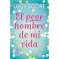El peor hombre de mi vida (Spanish Edition)