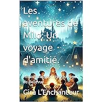 Les aventures de Milo: Un voyage d'amitié. : Histoires enchantées au coeur de Bellevue (French Edition)
