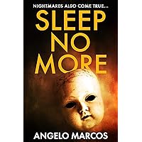 Sleep No More: A Supernatural Suspense Thriller Sleep No More: A Supernatural Suspense Thriller Kindle Paperback