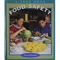 Food Safety (True Books: Food and Nutrition) Food Safety (True Books: Food and Nutrition) Library Binding Paperback