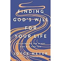 Finding God's Will for Your Life: Discovering the Plans God Has for You Finding God's Will for Your Life: Discovering the Plans God Has for You Hardcover Audible Audiobook Kindle