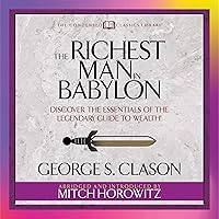 The Richest Man in Babylon: Discover the Essentials of the Legendary Guide to Wealth! The Richest Man in Babylon: Discover the Essentials of the Legendary Guide to Wealth! Kindle Paperback Audible Audiobook Hardcover Mass Market Paperback Spiral-bound Audio CD