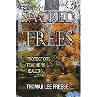 Sacred Trees: Protectors, Healers, Teachers (Tree Spirits Wood Wisdom) Sacred Trees: Protectors, Healers, Teachers (Tree Spirits Wood Wisdom) Paperback Kindle