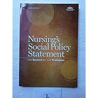 Nursing's Social Policy Statement: The Essence of the Profession, 2010 Edition Nursing's Social Policy Statement: The Essence of the Profession, 2010 Edition Paperback