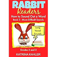 PHONICS: How to Sound a Word Book 3 - more difficult words: Long Vowel Sounds for Grades 2 & 3 (Rabbit Readers) PHONICS: How to Sound a Word Book 3 - more difficult words: Long Vowel Sounds for Grades 2 & 3 (Rabbit Readers) Kindle