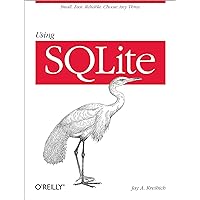 Using SQLite: Small. Fast. Reliable. Choose Any Three. Using SQLite: Small. Fast. Reliable. Choose Any Three. Paperback Kindle