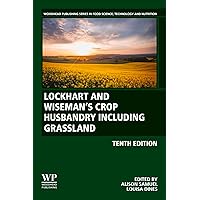 Lockhart and Wiseman’s Crop Husbandry Including Grassland (Woodhead Publishing Series in Food Science, Technology and Nutrition) Lockhart and Wiseman’s Crop Husbandry Including Grassland (Woodhead Publishing Series in Food Science, Technology and Nutrition) Kindle Paperback
