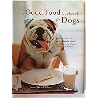 Good Food Cookbook for Dogs Good Food Cookbook for Dogs Hardcover