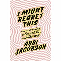 I Might Regret This: Essays, Drawings, Vulnerabilities, and Other Stuff I Might Regret This: Essays, Drawings, Vulnerabilities, and Other Stuff Audible Audiobook Kindle Hardcover Paperback Audio CD