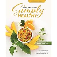 Simply Healthy: The Art of Eating Well, Diabetes Edition Cookbook (AdventHealth Press)