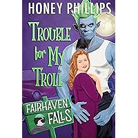 Trouble for My Troll: A Cozy Monster Romance (Fairhaven Falls) Trouble for My Troll: A Cozy Monster Romance (Fairhaven Falls) Kindle Audible Audiobook Paperback