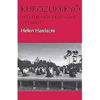 Kurozumikyo and the New Religions of Japan Kurozumikyo and the New Religions of Japan Kindle Hardcover Paperback