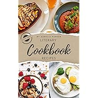 Literary Cookbook recipes Literary Cookbook recipes Kindle Paperback
