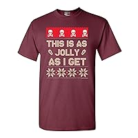 This is As Jolly As I Get Ugly Christmas Holidays Funny Adult DT T-Shirt Tee