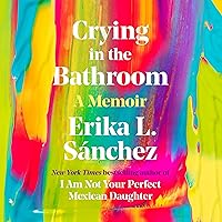 Crying in the Bathroom: A Memoir Crying in the Bathroom: A Memoir Audible Audiobook Kindle Hardcover Paperback
