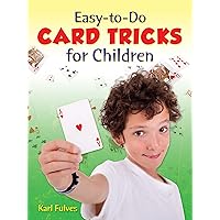 Easy-to-Do Card Tricks for Children (Become a Magician) Easy-to-Do Card Tricks for Children (Become a Magician) Paperback Kindle
