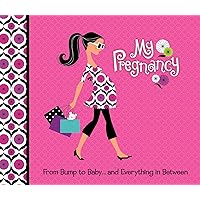 My Pregnancy: From Bump to Baby and Everything in Between (Keepsake Book) My Pregnancy: From Bump to Baby and Everything in Between (Keepsake Book) Hardcover