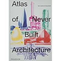 Atlas of Never Built Architecture